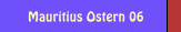 Mauritius Ostern 06